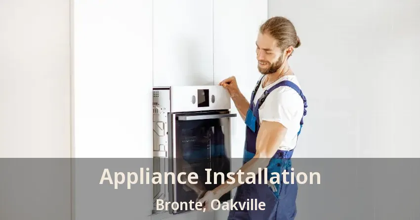 Appliance Installation Bronte, Oakville - ON