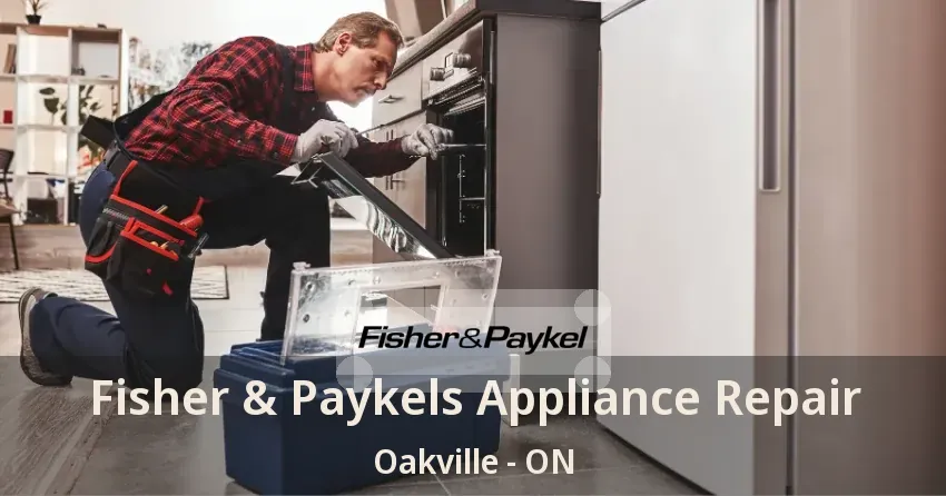 Fisher & Paykels Appliance Repair Oakville - ON