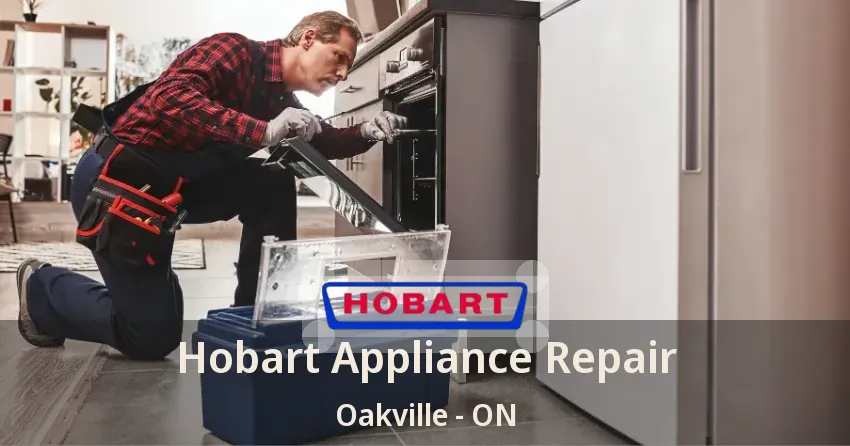 Hobart Appliance Repair Oakville - ON