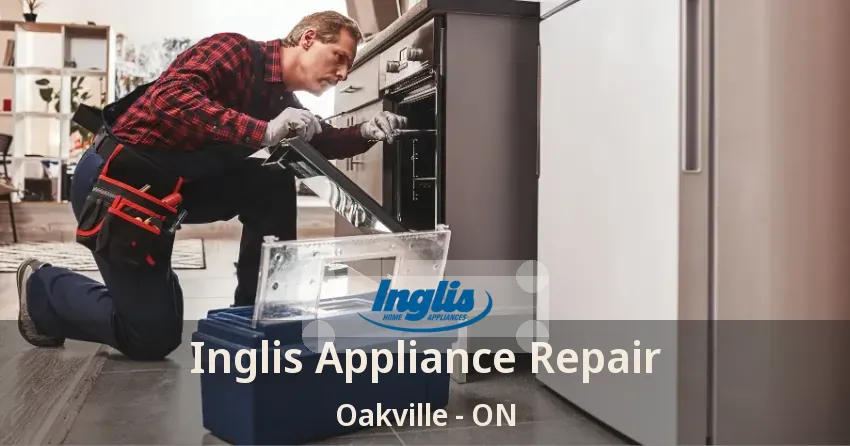 Inglis Appliance Repair Oakville - ON