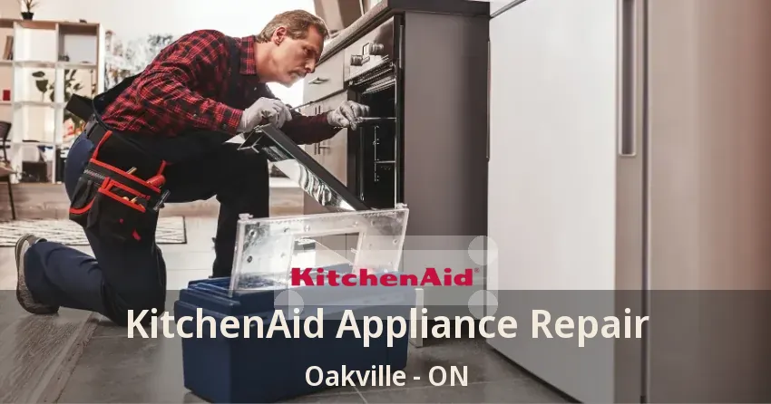 KitchenAid Appliance Repair Oakville - ON