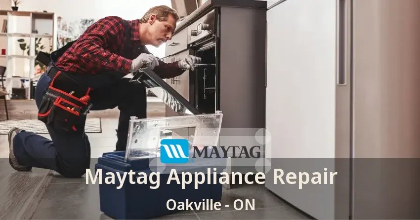 Maytag Appliance Repair Oakville - ON