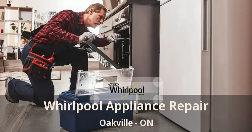 Whirlpool Appliance Repair Oakville - ON