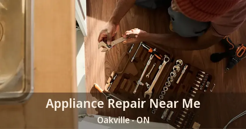 Appliance Repair Near Me Oakville - ON