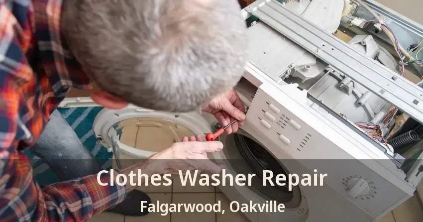 Clothes Washer Repair Falgarwood, Oakville - ON