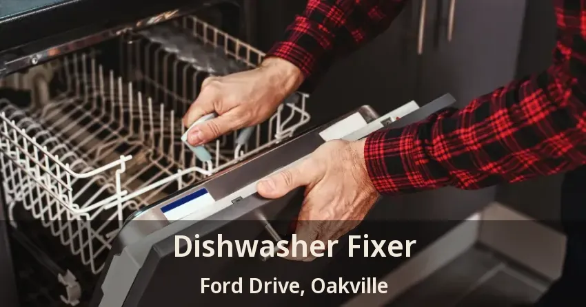 Dishwasher Fixer Ford Drive, Oakville - ON