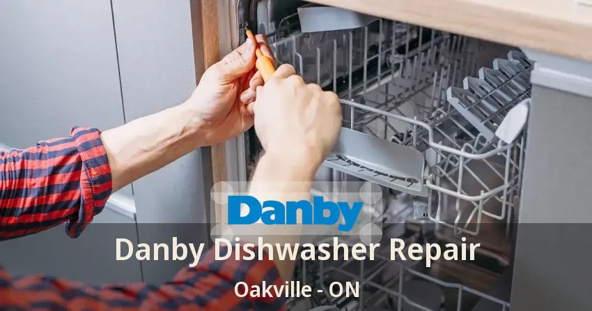 Danby Dishwasher Repair Oakville - ON