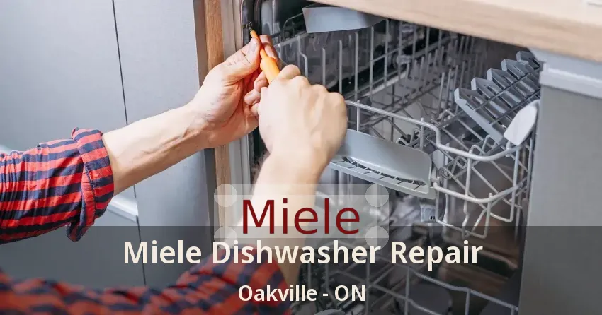 Miele Dishwasher Repair Oakville - ON
