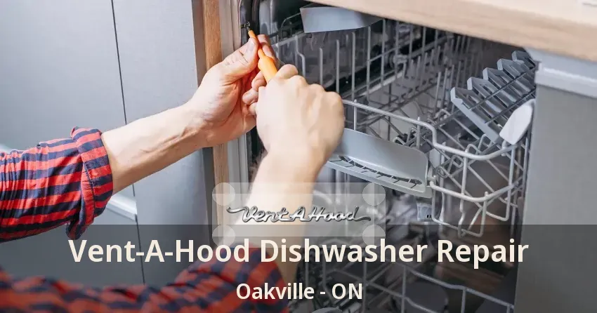 Vent-A-Hood Dishwasher Repair Oakville - ON