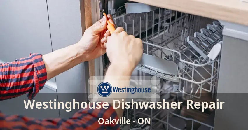 Westinghouse Dishwasher Repair Oakville - ON