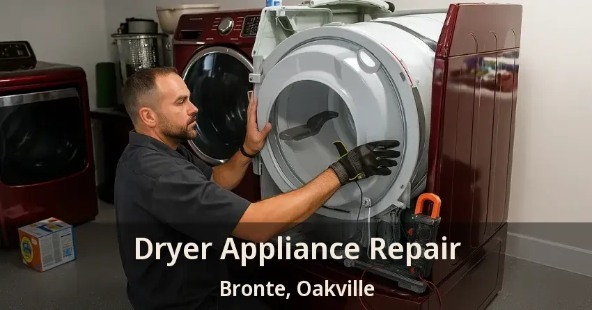 Dryer Appliance Repair Bronte, Oakville - ON