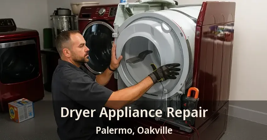 Dryer Appliance Repair Palermo, Oakville - ON