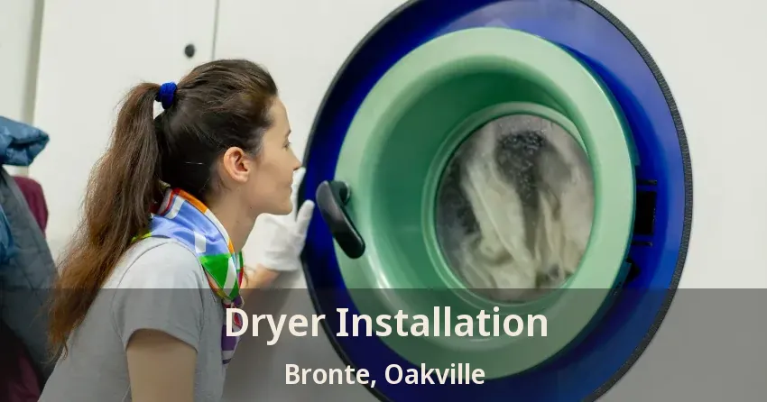 Dryer Installation Bronte, Oakville - ON