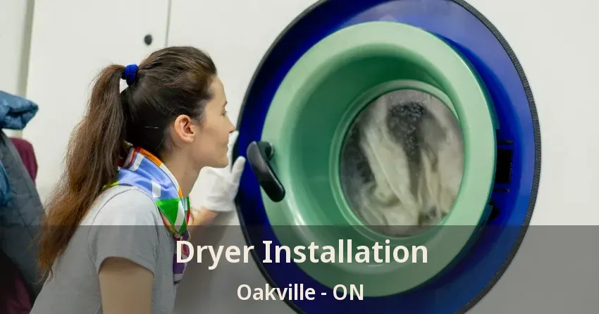 Dryer Installation Oakville - ON