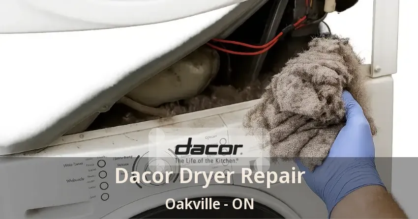 Dacor Dryer Repair Oakville - ON