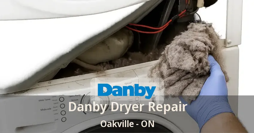 Danby Dryer Repair Oakville - ON