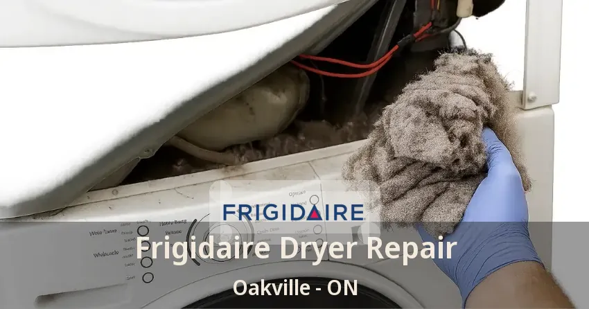Frigidaire Dryer Repair Oakville - ON