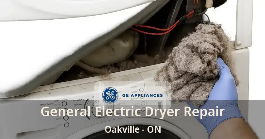 General Electric Dryer Repair Oakville - ON