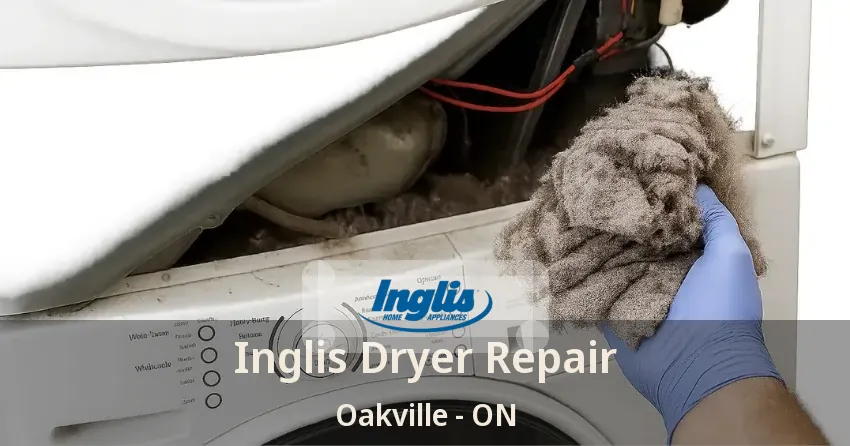 Inglis Dryer Repair Oakville - ON