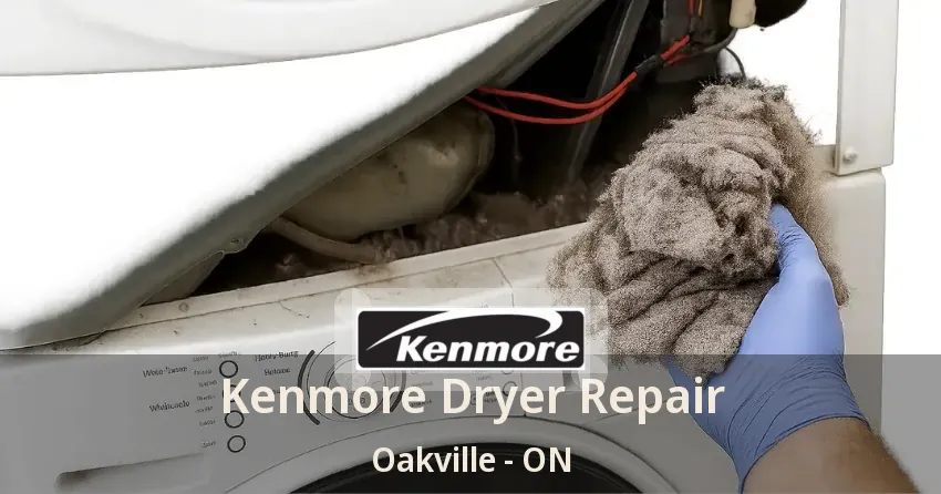 Kenmore Dryer Repair Oakville - ON