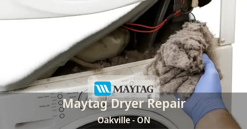 Maytag Dryer Repair Oakville - ON