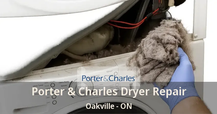 Porter & Charles Dryer Repair Oakville - ON
