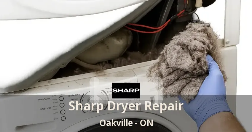 Sharp Dryer Repair Oakville - ON