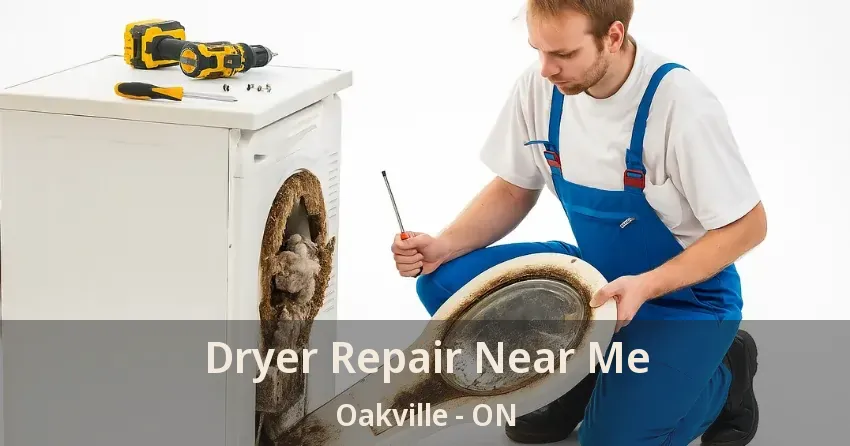 Dryer Repair Near Me Oakville - ON