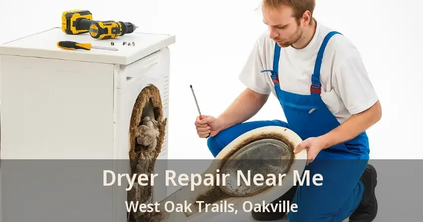 Dryer Repair Near Me West Oak Trails, Oakville - ON