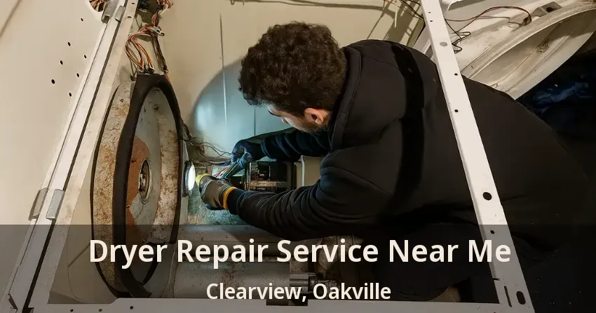 Dryer Repair Service Near Me Clearview, Oakville - ON