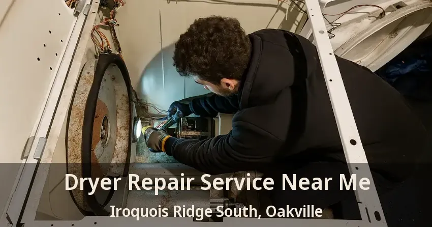 Dryer Repair Service Near Me Iroquois Ridge South, Oakville - ON