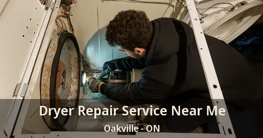 Dryer Repair Service Near Me Oakville - ON