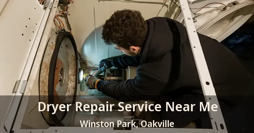 Dryer Repair Service Near Me Winston Park, Oakville - ON