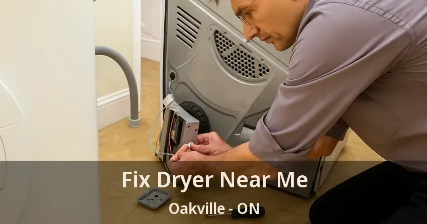 Fix Dryer Near Me Oakville - ON