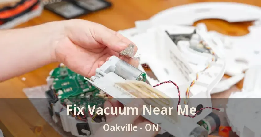 Fix Vacuum Near Me Oakville - ON