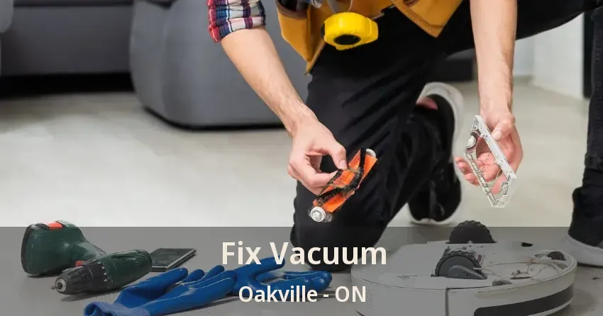 Fix Vacuum Oakville - ON