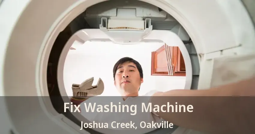 Fix Washing Machine Joshua Creek, Oakville - ON