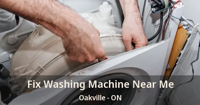 Fix Washing Machine Near Me Oakville - ON