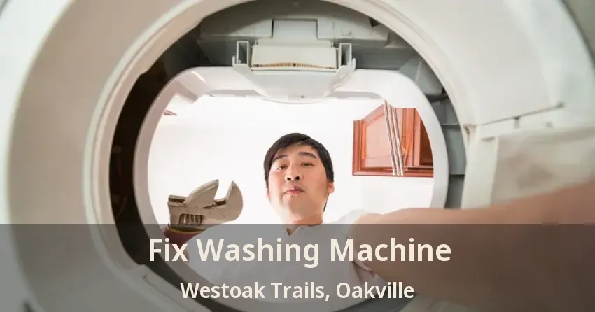 Fix Washing Machine Westoak Trails, Oakville - ON