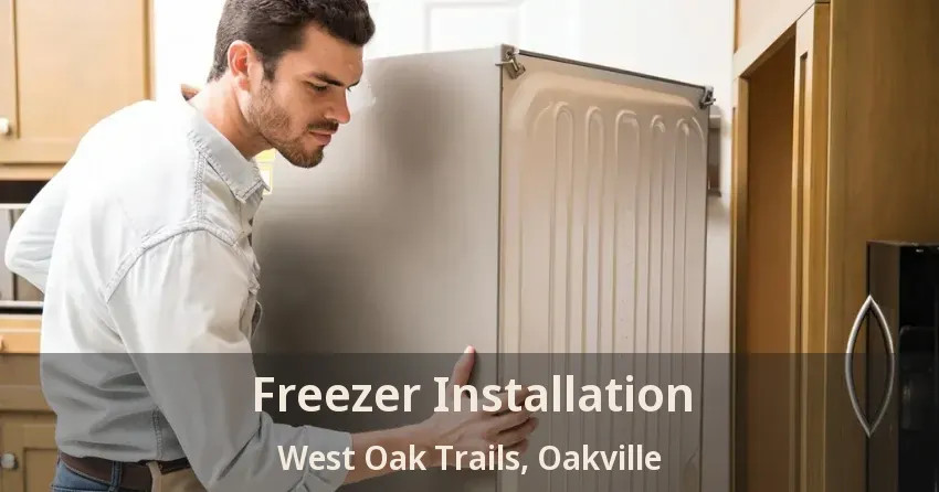 Freezer Installation West Oak Trails, Oakville - ON