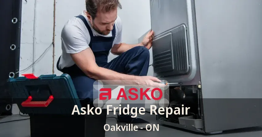 Asko Fridge Repair Oakville - ON