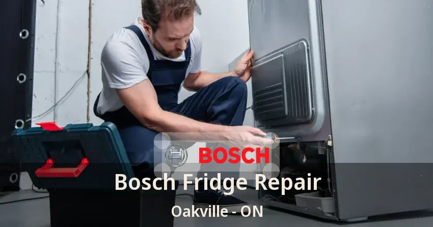 Bosch Fridge Repair Oakville - ON