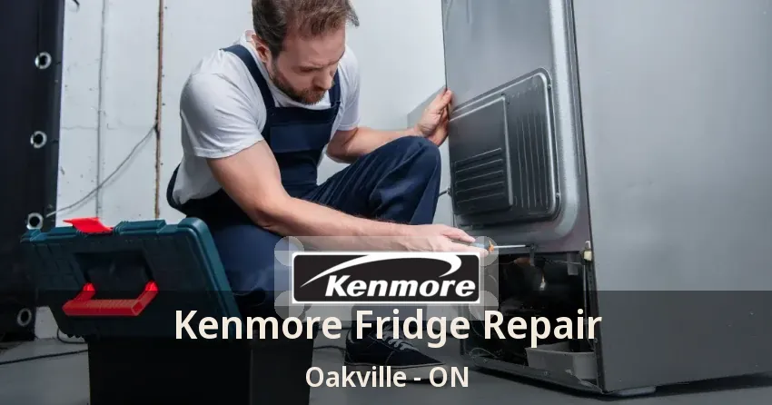 Kenmore Fridge Repair Oakville - ON