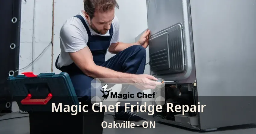 Magic Chef Fridge Repair Oakville - ON