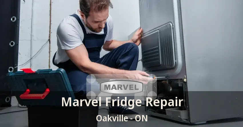 Marvel Fridge Repair Oakville - ON