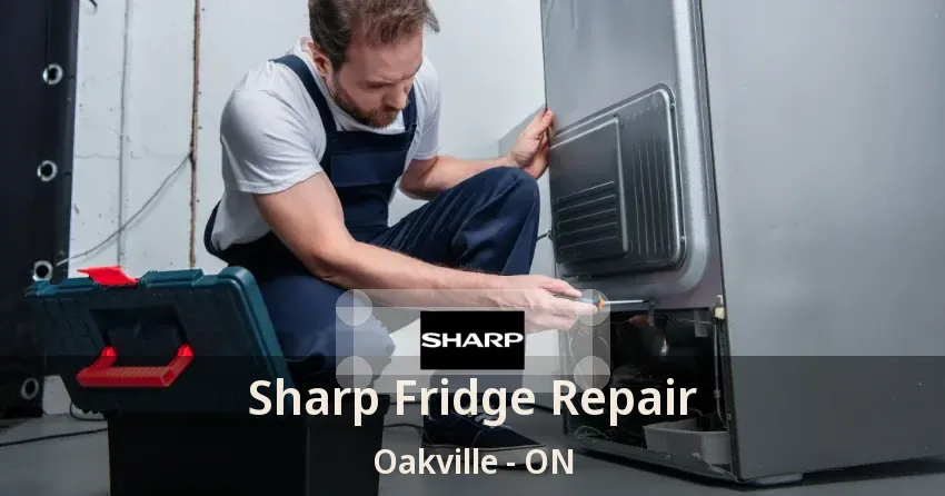 Sharp Fridge Repair Oakville - ON