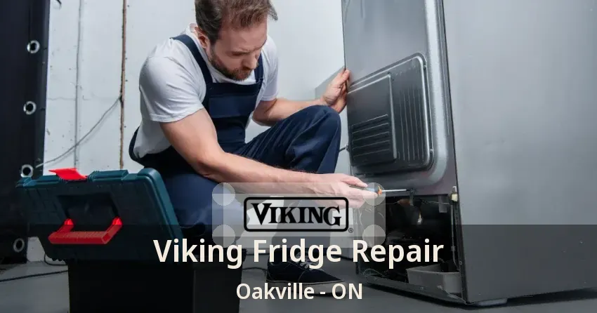 Viking Fridge Repair Oakville - ON