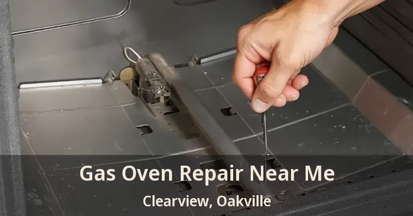 Gas Oven Repair Near Me Clearview, Oakville - ON