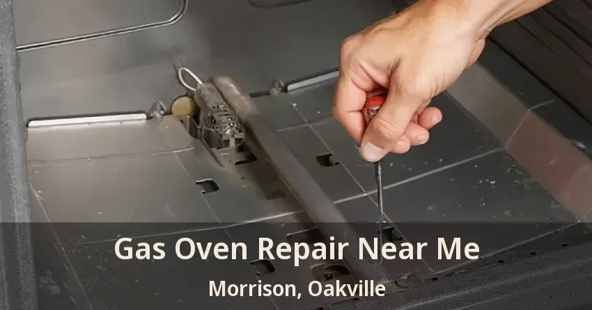 Gas Oven Repair Near Me Morrison, Oakville - ON