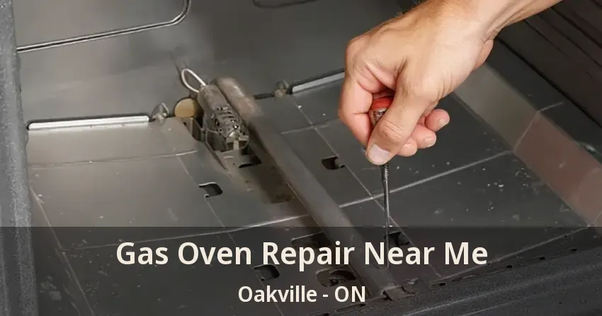 Gas Oven Repair Near Me Oakville - ON